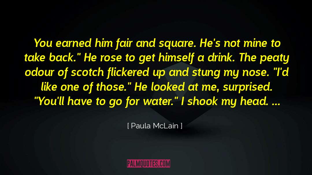 Paula McLain Quotes: You earned him fair and