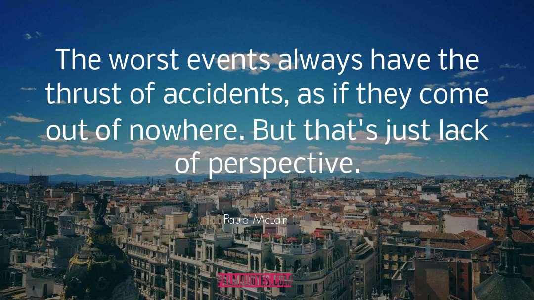 Paula McLain Quotes: The worst events always have