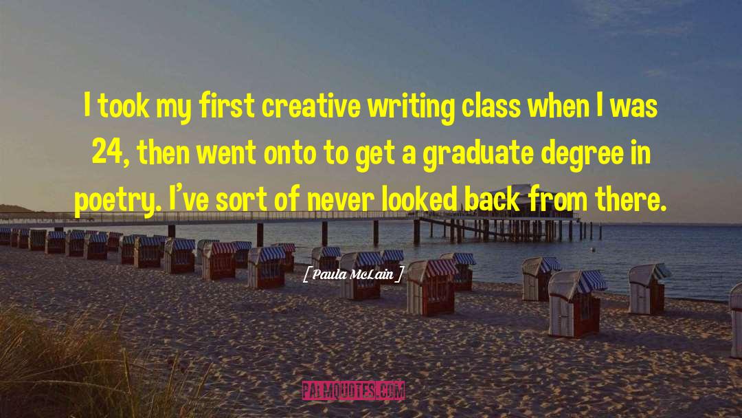 Paula McLain Quotes: I took my first creative