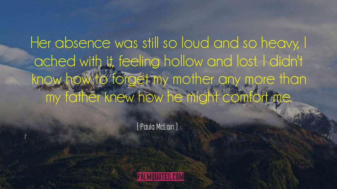 Paula McLain Quotes: Her absence was still so