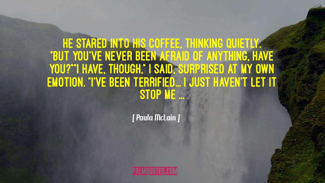 Paula McLain Quotes: He stared into his coffee,