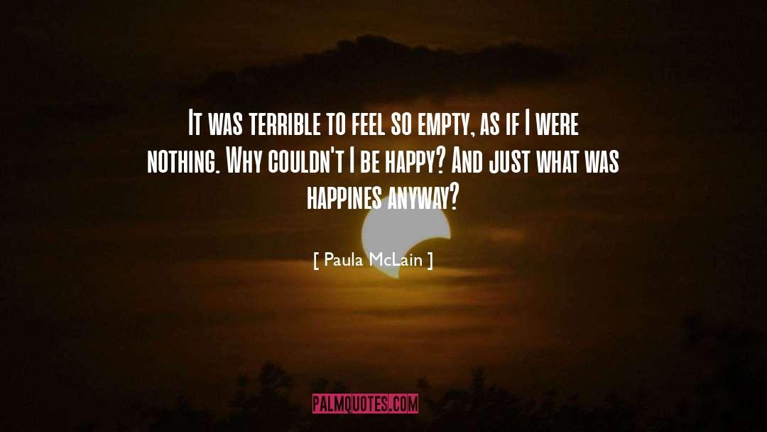 Paula McLain Quotes: It was terrible to feel
