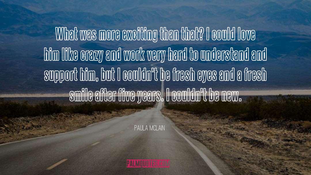 Paula McLain Quotes: What was more exciting than