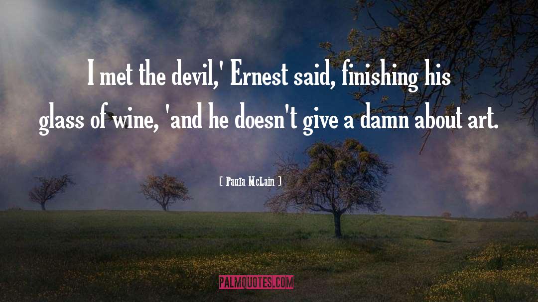 Paula McLain Quotes: I met the devil,' Ernest