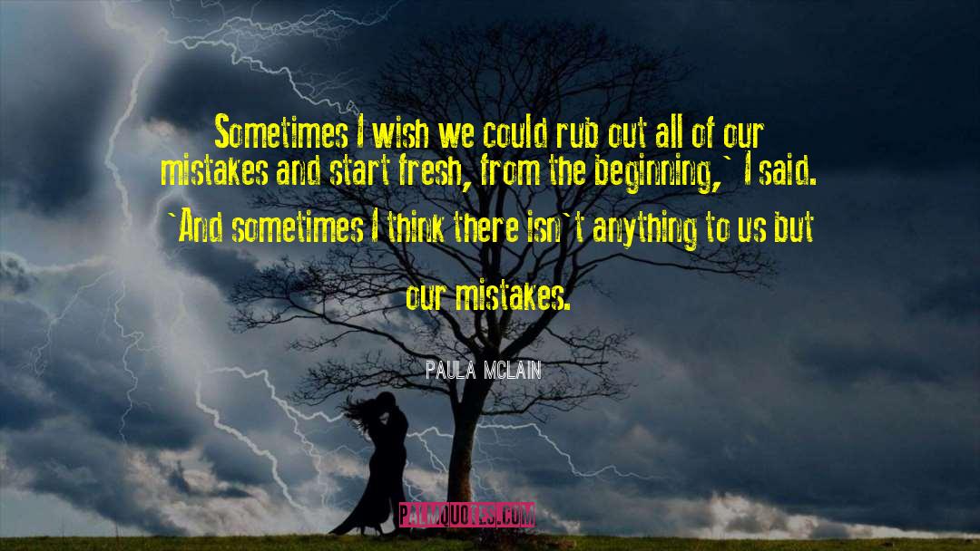 Paula McLain Quotes: Sometimes I wish we could