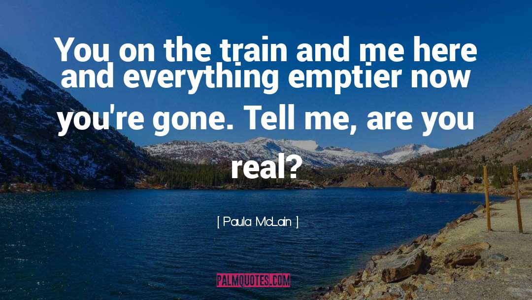 Paula McLain Quotes: You on the train and