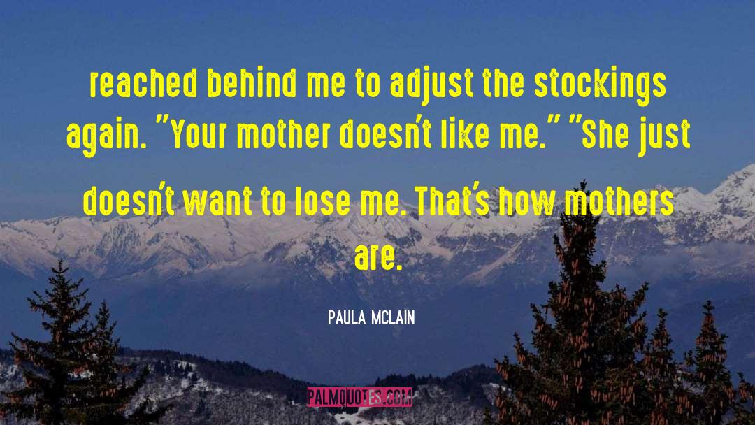 Paula McLain Quotes: reached behind me to adjust