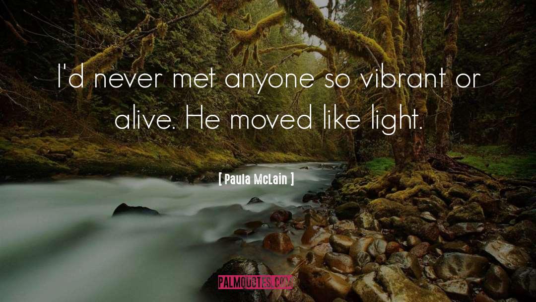 Paula McLain Quotes: I'd never met anyone so