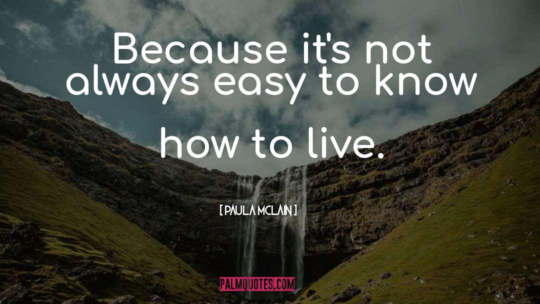 Paula McLain Quotes: Because it's not always easy