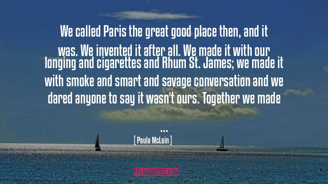 Paula McLain Quotes: We called Paris the great