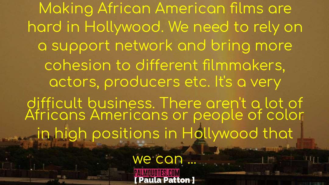 Paula Patton Quotes: Making African American films are