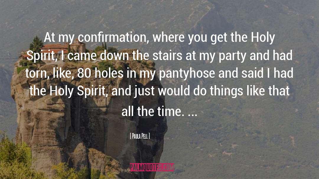 Paula Pell Quotes: At my confirmation, where you