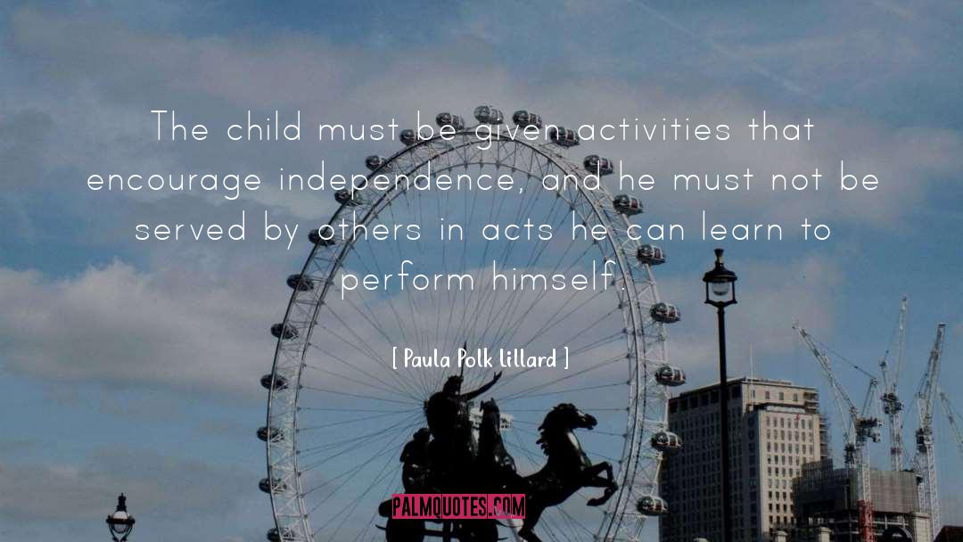 Paula Polk Lillard Quotes: The child must be given