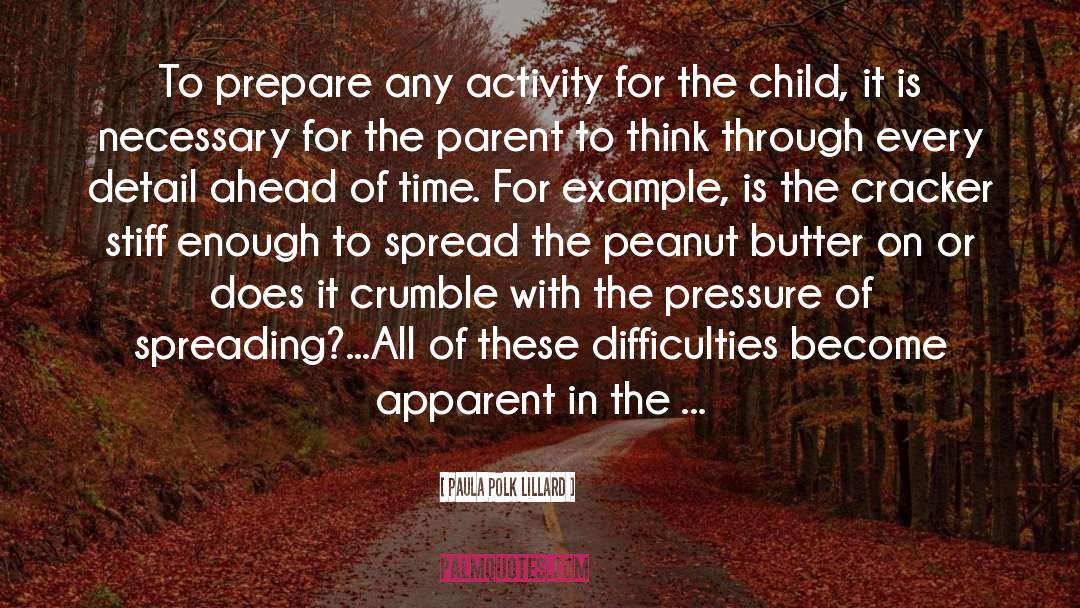 Paula Polk Lillard Quotes: To prepare any activity for