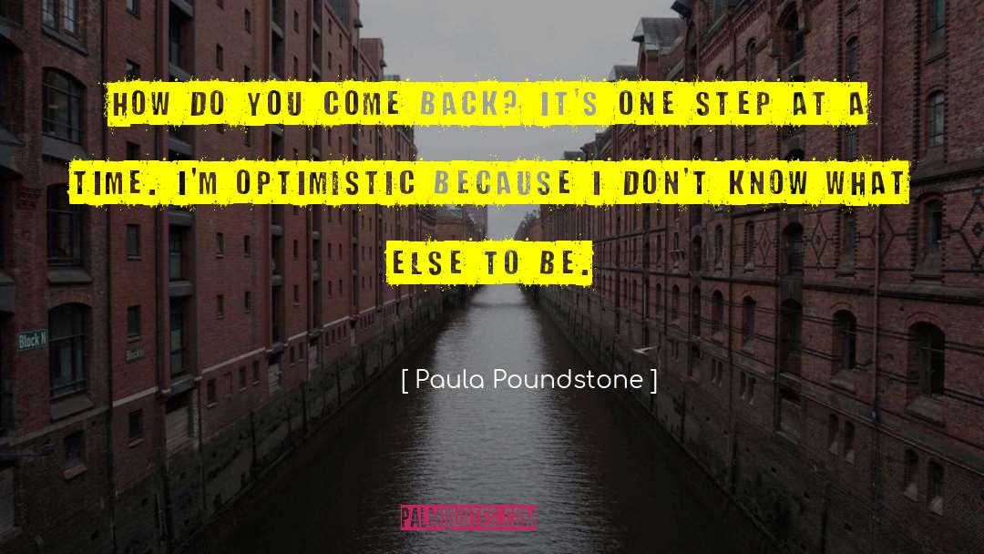 Paula Poundstone Quotes: How do you come back?