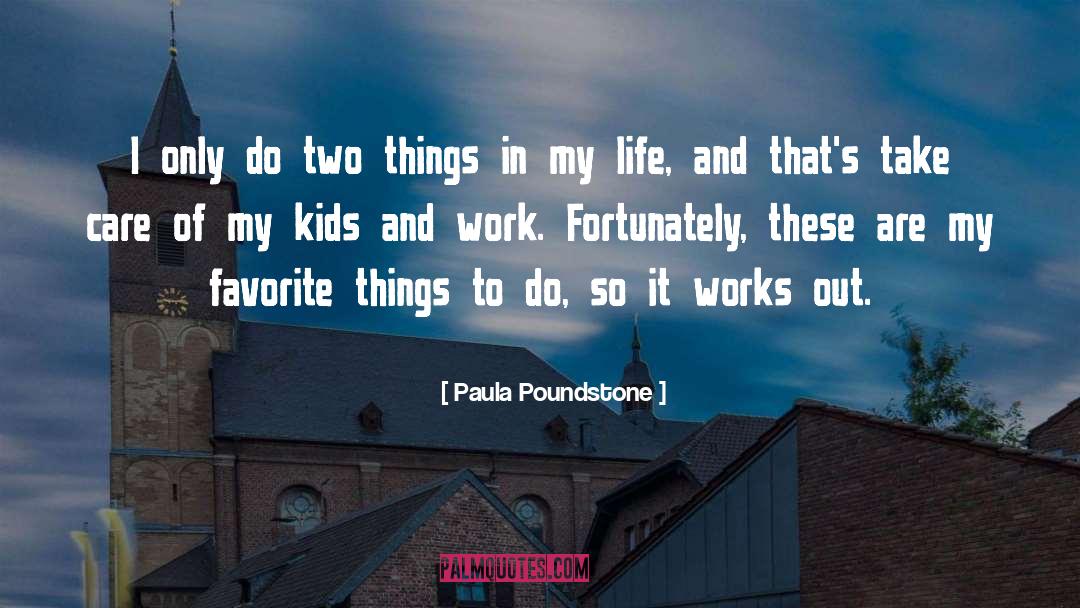 Paula Poundstone Quotes: I only do two things