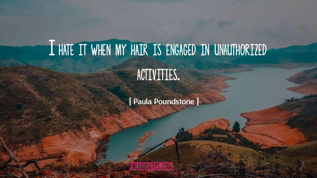 Paula Poundstone Quotes: I hate it when my