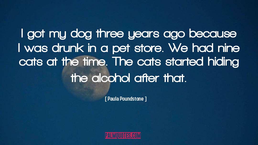 Paula Poundstone Quotes: I got my dog three