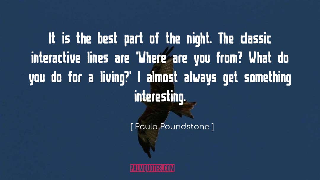 Paula Poundstone Quotes: It is the best part