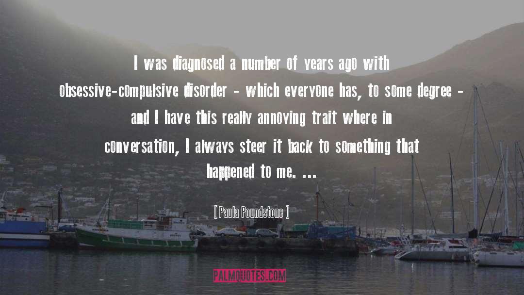 Paula Poundstone Quotes: I was diagnosed a number