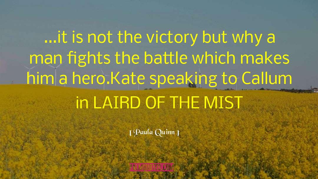 Paula Quinn Quotes: ...it is not the victory