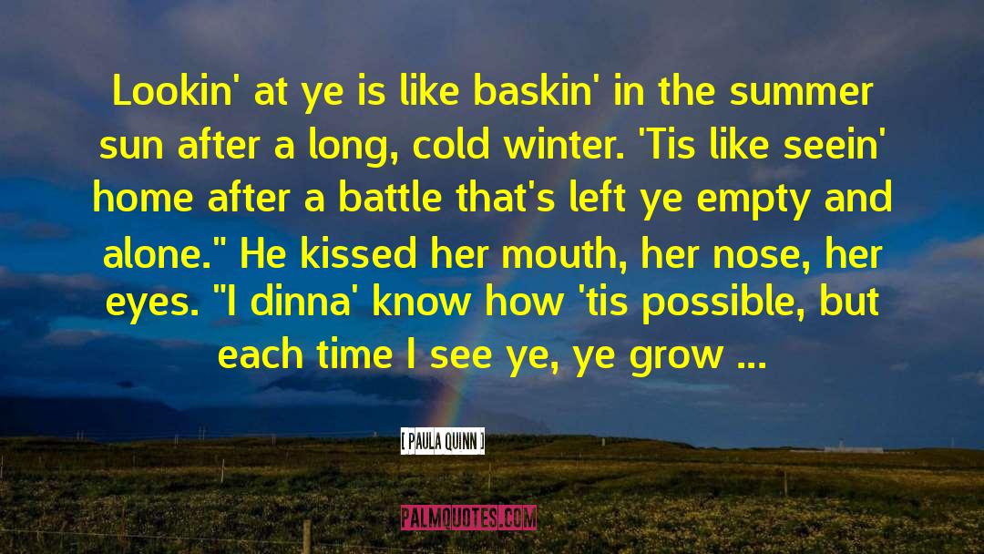 Paula Quinn Quotes: Lookin' at ye is like