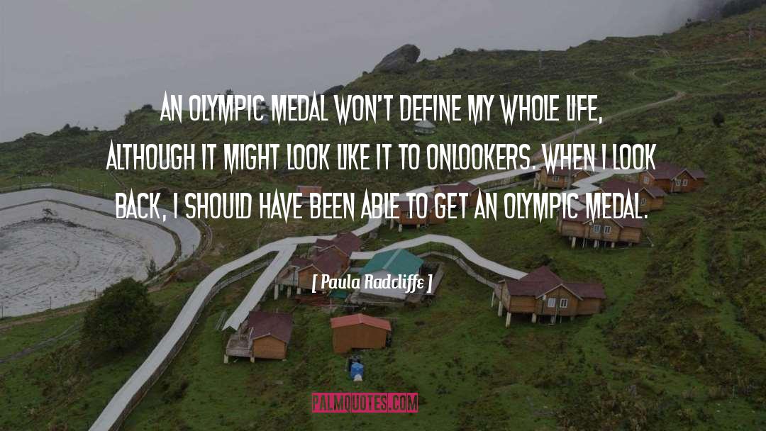 Paula Radcliffe Quotes: An Olympic medal won't define