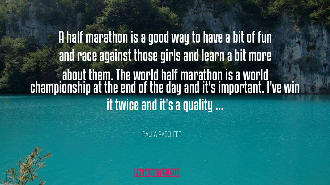 Paula Radcliffe Quotes: A half marathon is a