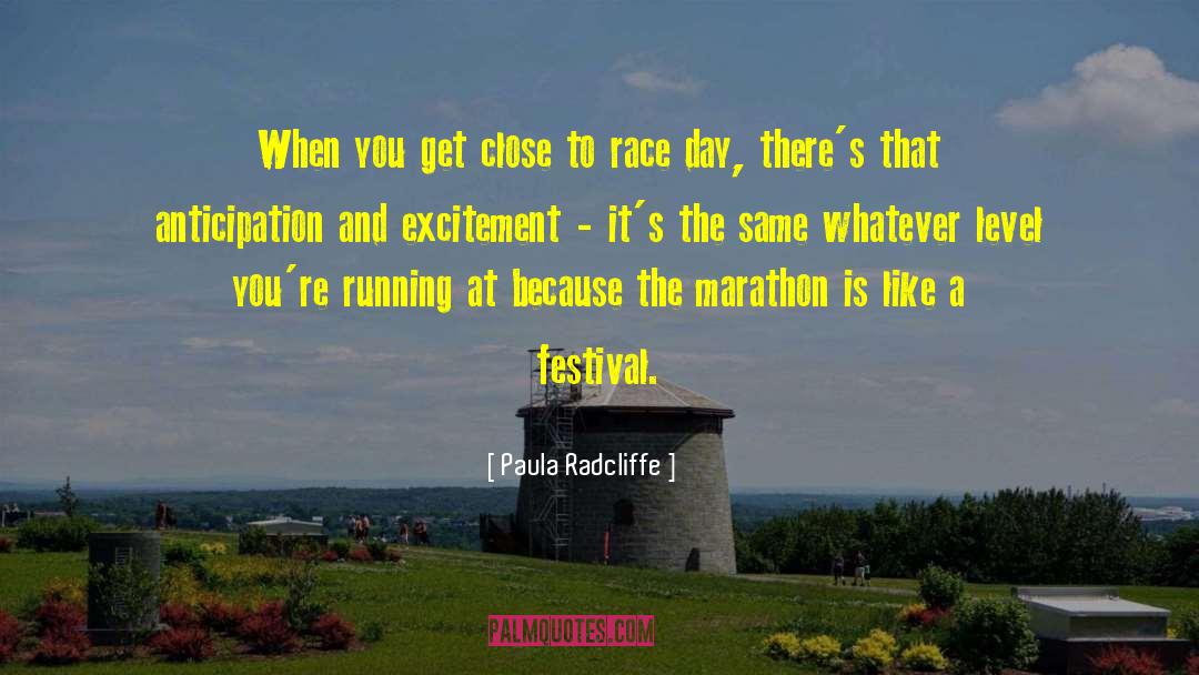 Paula Radcliffe Quotes: When you get close to