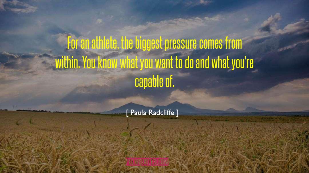 Paula Radcliffe Quotes: For an athlete, the biggest