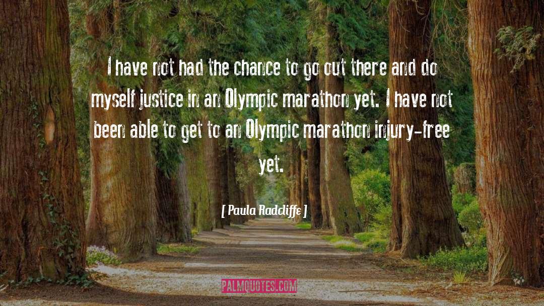 Paula Radcliffe Quotes: I have not had the