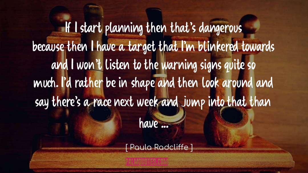 Paula Radcliffe Quotes: If I start planning then