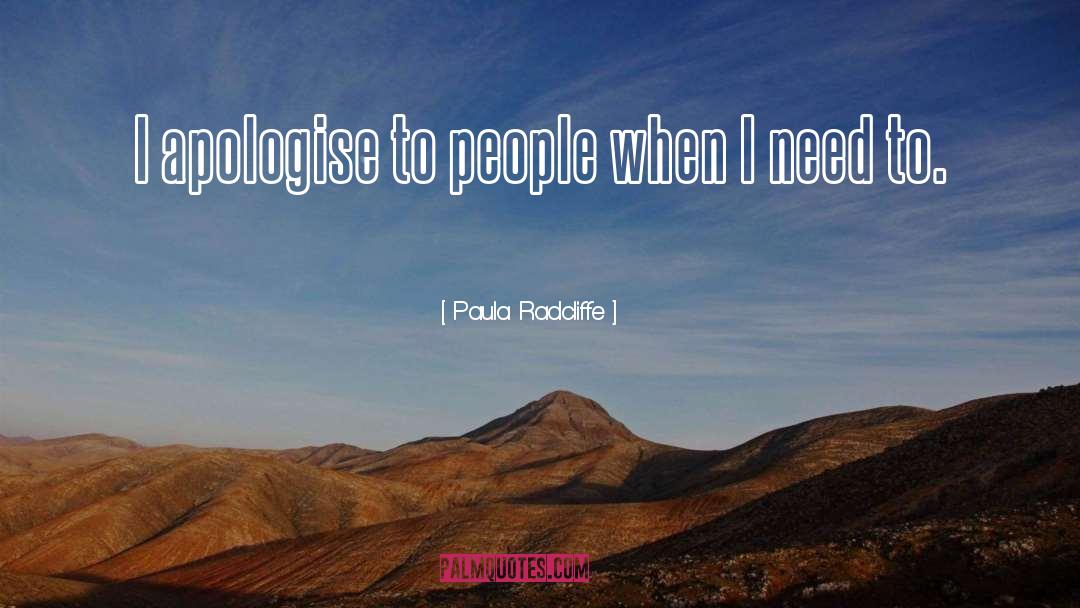 Paula Radcliffe Quotes: I apologise to people when