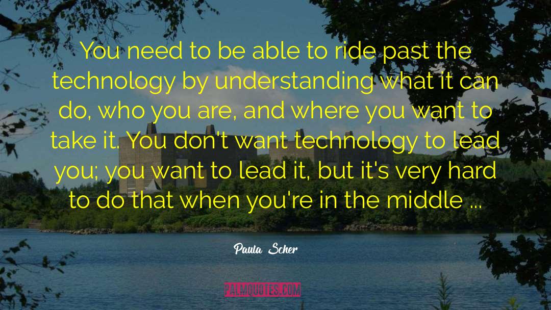 Paula Scher Quotes: You need to be able