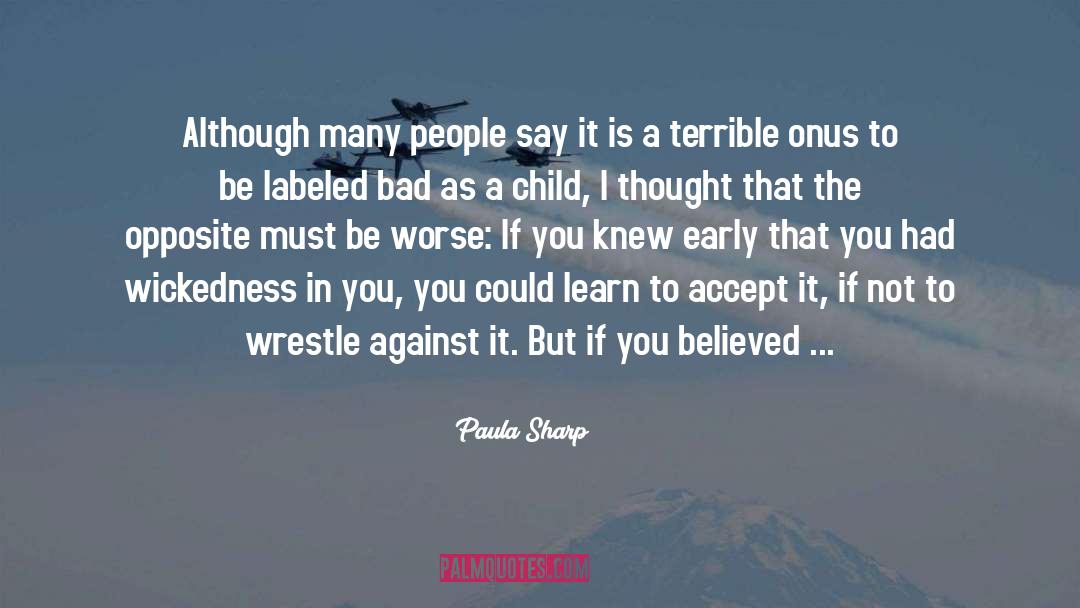 Paula Sharp Quotes: Although many people say it