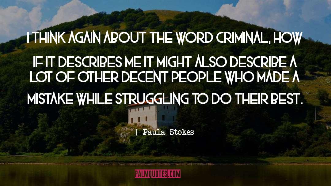 Paula Stokes Quotes: I think again about the