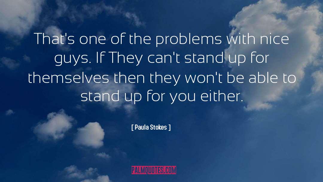 Paula Stokes Quotes: That's one of the problems