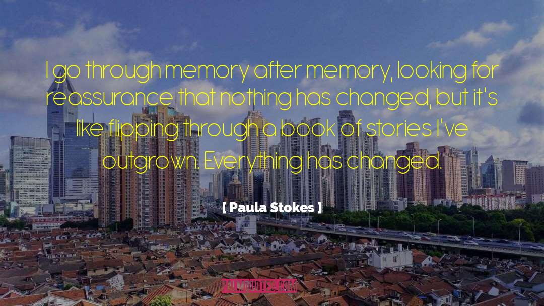 Paula Stokes Quotes: I go through memory after