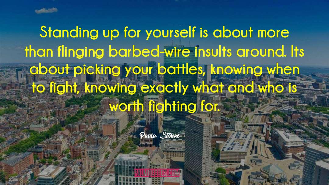 Paula Stokes Quotes: Standing up for yourself is