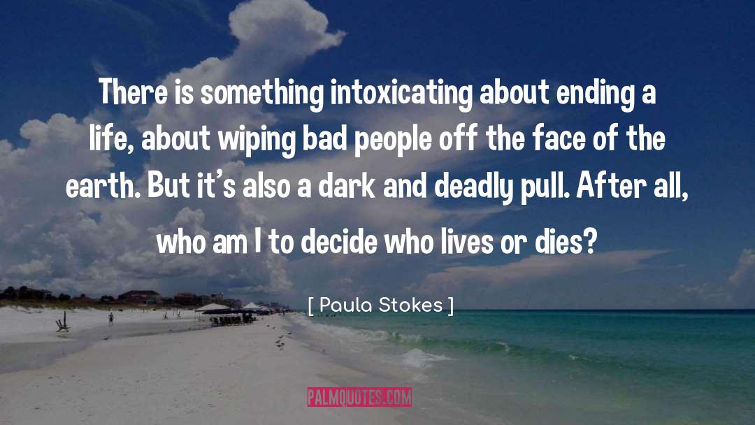 Paula Stokes Quotes: There is something intoxicating about