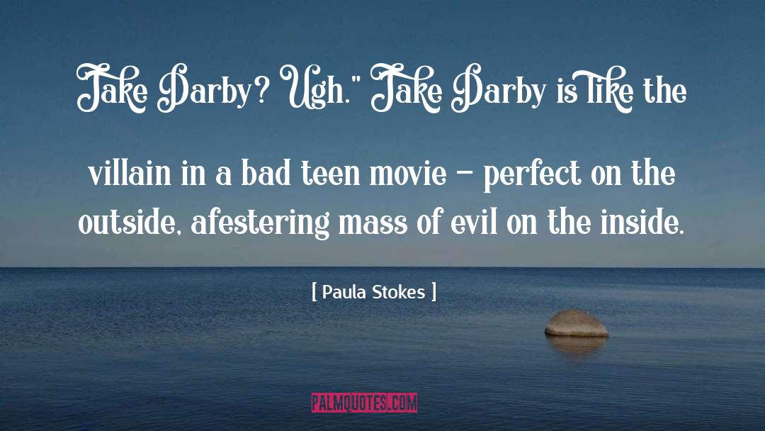 Paula Stokes Quotes: Jake Darby? Ugh.