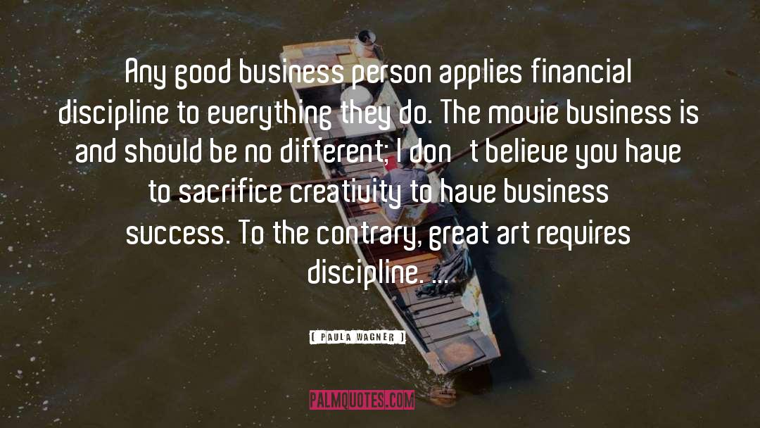 Paula Wagner Quotes: Any good business person applies
