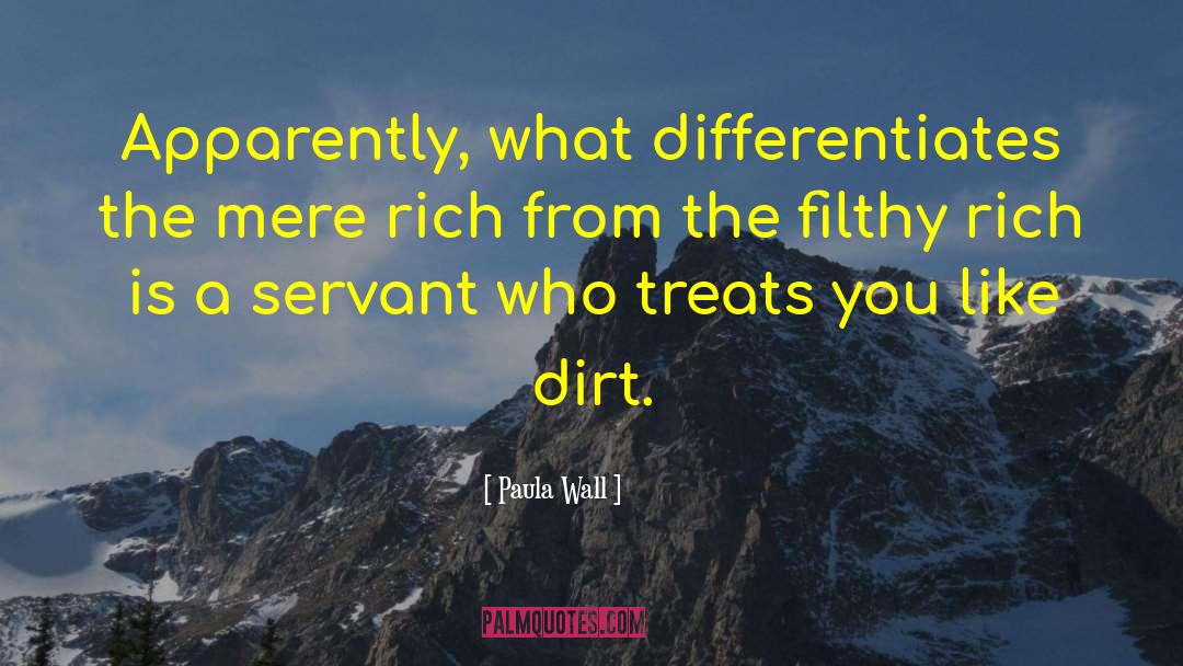 Paula Wall Quotes: Apparently, what differentiates the mere