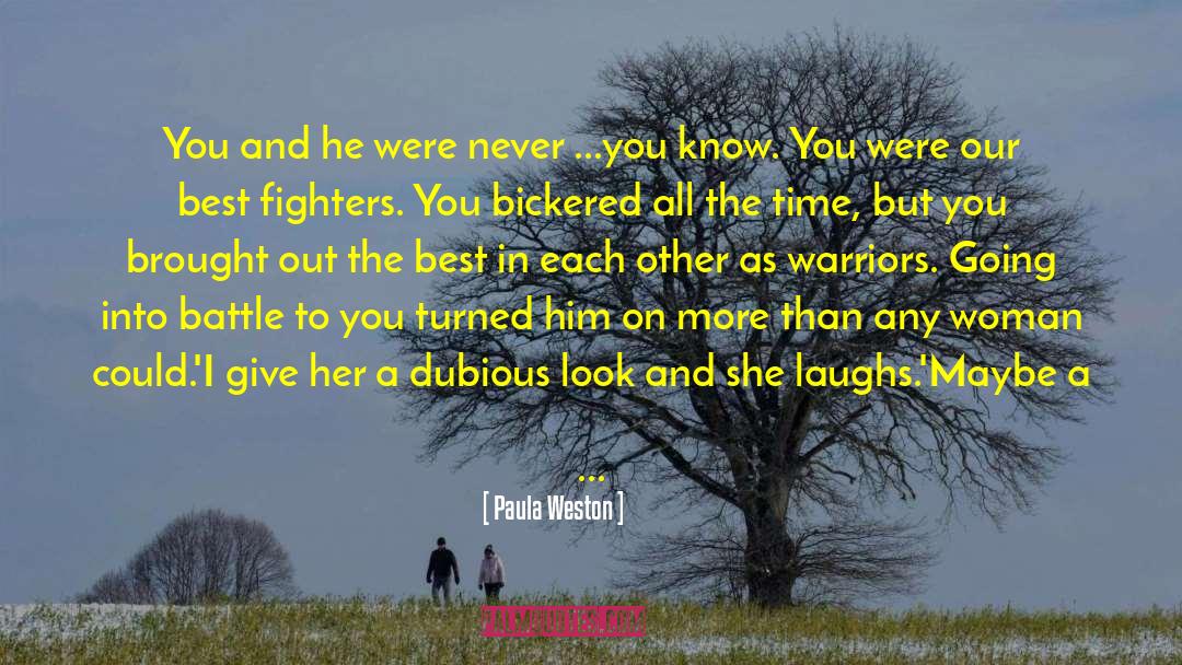 Paula Weston Quotes: You and he were never