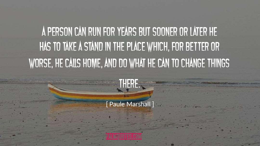 Paule Marshall Quotes: A person can run for