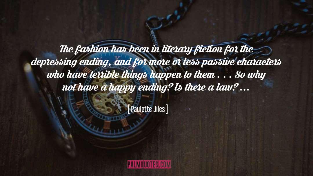 Paulette Jiles Quotes: The fashion has been in