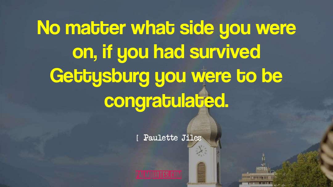 Paulette Jiles Quotes: No matter what side you
