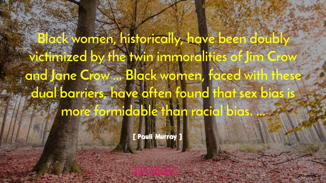 Pauli Murray Quotes: Black women, historically, have been