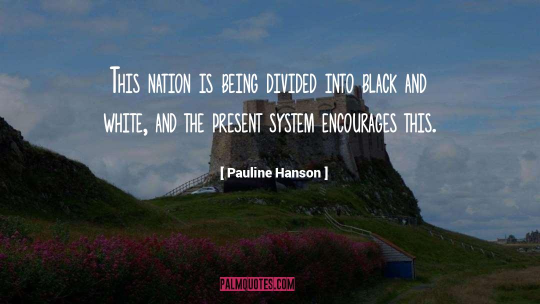 Pauline Hanson Quotes: This nation is being divided