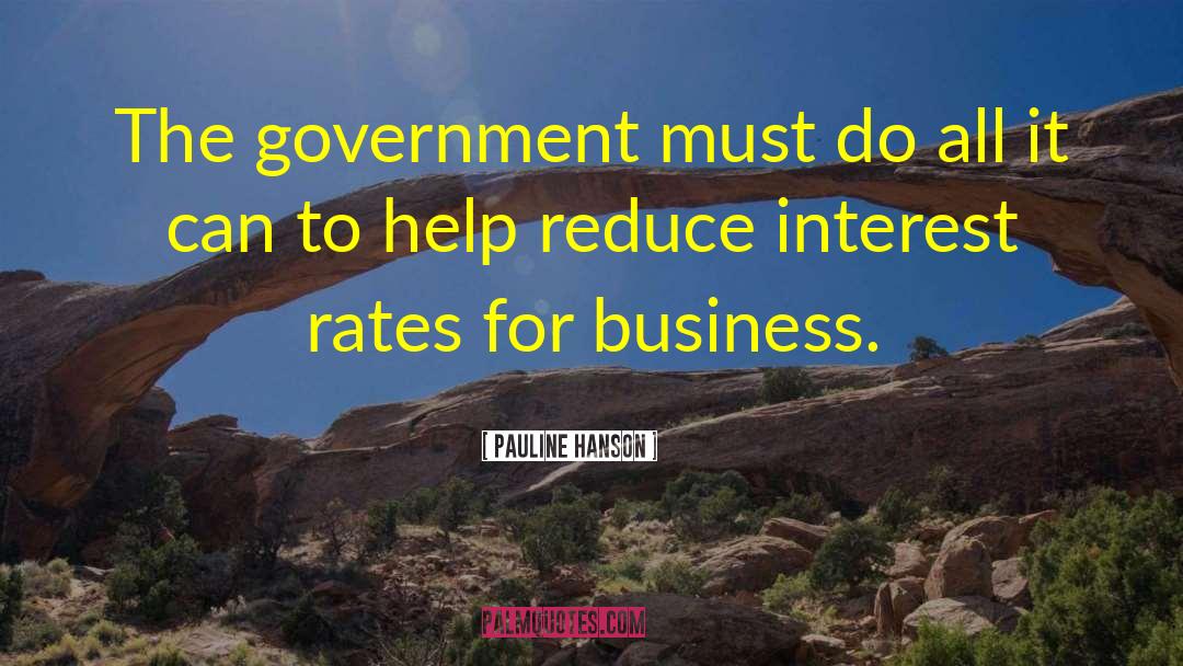 Pauline Hanson Quotes: The government must do all
